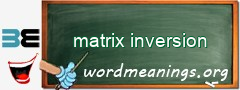 WordMeaning blackboard for matrix inversion